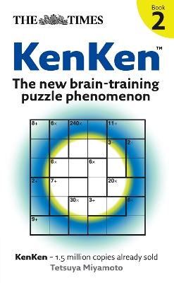 THE TIMES : KENKEN THE NEW BRAIN-TRAINING PUZZLE PHENOMENON BOOK 2 PB A FORMAT