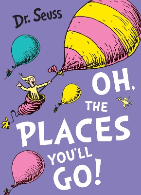 DR. SEUSS : OH, THE PLACES YOULL GO PB