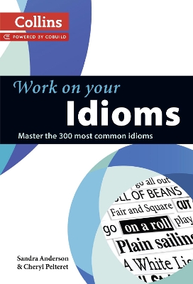 COLLINS WORK ON YOUR IDIOMS  PB