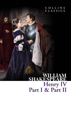 COLLINS CLASSICS : HENRY IV, PART I   II PB A FORMAT