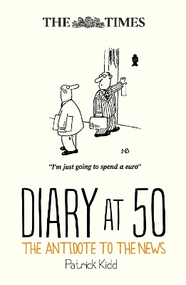 THE TIMES DIARY AT 50 : THE ANTIDOTE TO THE NEWS HC