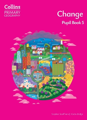 COLLINS PRIMARY GEOGRAPHY - CHANGE - PUPIL BOOK 5