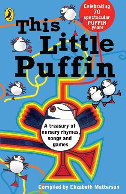 THIS LITTLE PUFFIN A TREASURY OF NURSERY RHYMES, SONGS AND GAMES PB B FORMAT