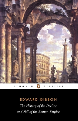 PENGUIN CLASSICS : THE HISTORY OF THE DECLINE AND FALL OF ROMAN EMPIRE PB