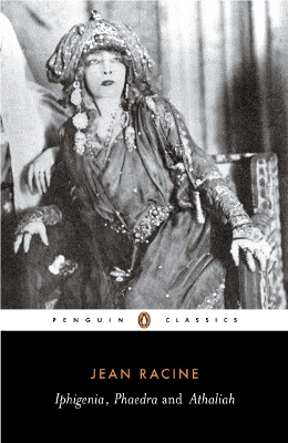PENGUIN CLASSICS : IPHIGENIA/PHAEDRA/ATHALIAH PB B
