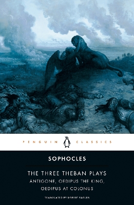 PENGUIN CLASSICS : THE THREE THEBAN PLAYS: ANTIGONE, OEDIPUS THE KING, OEDIPUS AT COLONUS PB