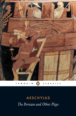 PENGUIN CLASSICS : THE PERSIANS AND OTHER PLAYS PB