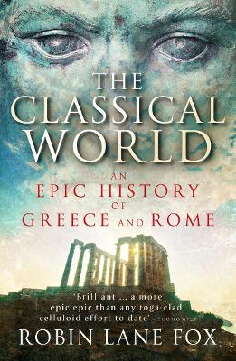 THE CLASSICAL WORLD AN EPIC HISTORY OF GREECE AND ROME PB B FORMAT