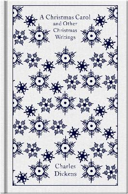 PENGUIN CLASSICS CLOTHBOUND : A CHRISTMAS CAROL AND OTHER CHRISTMAS WRITINGS HC