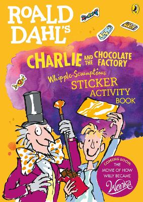 ROALD DAHLS : CHARLIE AND THE CHOCOLATE FACTORY WHIPPLE-SCRUMPTIOUS STICKER ACTIVITY BOOK PB