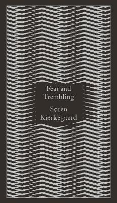 PENGUIN CLASSICS CLOTHBOUND : FEAR AND TREMBLING HC