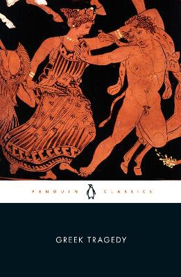 PENGUIN CLASSICS : GREEK TRAGEDY PB