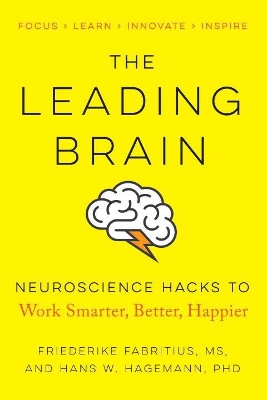 THE LEADING BRAIN : POWERFUL SCIENCE BASED STRATEGIES FOR ACHIEVING PEAK PERFORMANCE