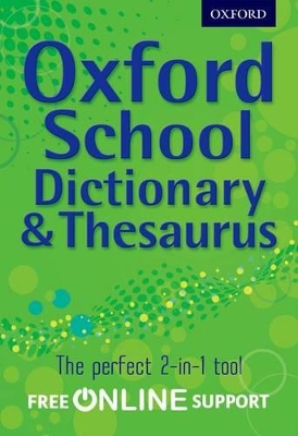 OXFORD SCHOOL DICTIONARY   THESAURUS WITH FREE ONLINE SUPPORT N/E