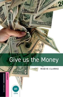 OBW LIBRARY STARTER: GIVE US THE MONEY N/E