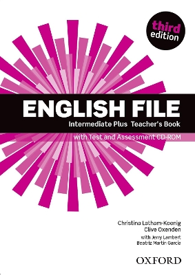 ENGLISH FILE 3RD ED INTERMEDIATE PLUS TCHRS (+ ASSESSMENT CD-RO