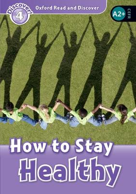 OXFORD READ   DISCOVER 4: HOW TO STAY HEALTHY