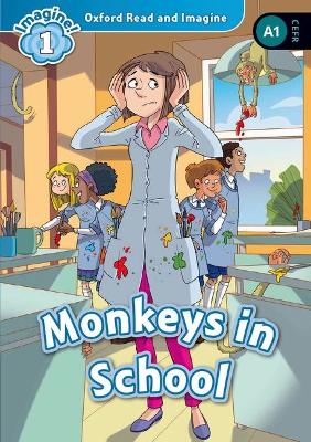 OXFORD READ   IMAGINE 1: MONKEYS IN THE SCHOOL