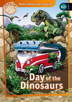 OXFORD READ   IMAGINE 5: DAY OF THE DINOSAUR