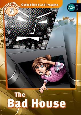 OXFORD READ   IMAGINE 5: THE BAD HOUSE PB