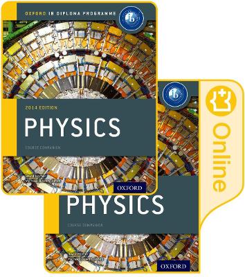 IB DIPLOMA PROGRAMME : PHYSICS (PRINT AND ONLINE COURSE BOOK PACK ) PB