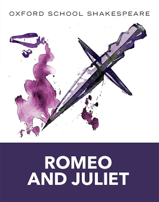 OXFORD SCHOOL SHAKESPEARE : ROMEO AND JULIET