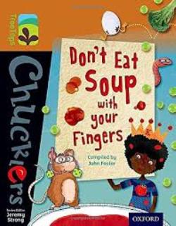 OXFORD READING TREE TREETOPS CHUCKLERS : DONT EAT SOUP WITH YOUR FINGERS (STAGE 8)