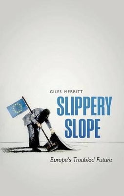 SLIPPERY SLOPE: EUROPES TROUBLED FUTURE  PB
