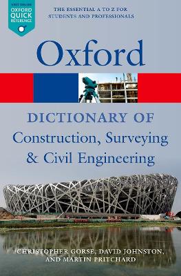 A DICTIONARY OF CONSTRUCTION, SURVEYING, AND CIVIL ENGINEERING (OXFORD QUICK REFERENCE)