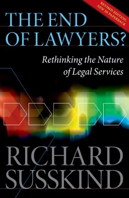 THE END OF LAWYERS? :RETHINKING THE NATURE OF LEGEL SERVICES