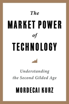 THE MARKET POWER OF TECHNOLOGY :UNDERSTANDING THE SECOND GILDED CAGE