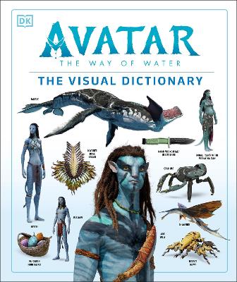 AVATAR THE WAY OF WATER THE VISUAL DICTIONARY