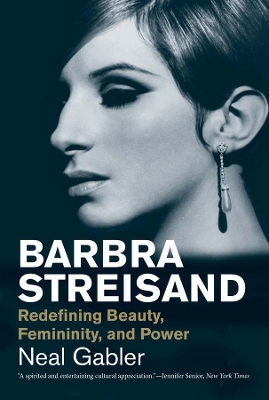 BARBRA STREISAND : REDEFINING BEAUTY, FEMININITY AND POWER PB