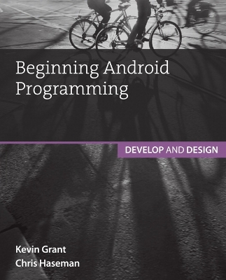 BEGINNING ANDROID PROGRAMMING: DEVELOP AND DESIGN 2ND ED