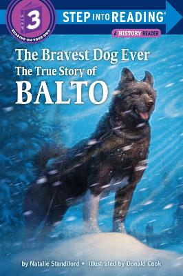 THE BRAVEST DOG EVER: THE TRUE STORY OF BALTO