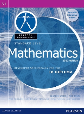 PEARSON BACCALAUREATE : IB MATHEMATICS 2012 EDITION (STANDARD LEVEL) (+ E-BOOK) IB DIPLOMA PB