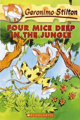 FOUR MICE DEEP IN THE JUNGLE (GERONIMO STILTON #5)