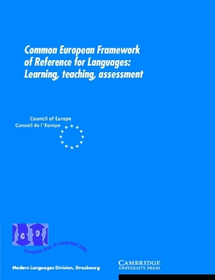 COMMON EUROPEAN FRAMEWORK OF REFERENCE FOR LANGUAGES (LEARNING, TEACHING, ASSESSMENT)