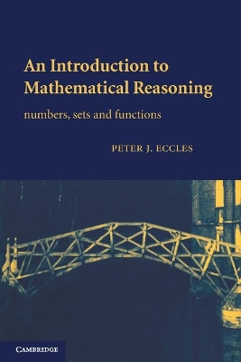 AN INTRODUCTION TO MATHEMATICAL REASONING: NUMBERS, SETS AND FUNCTIONS