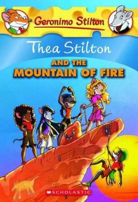 THEA STILTON AND THE MOUNTAIN OF FIRE (THEA STILTON #2)