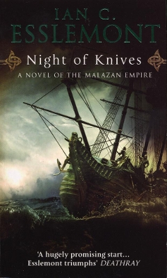 THE MALAZAN EMPIRE 1: NIGHT OF KNIVES PB A FORMAT