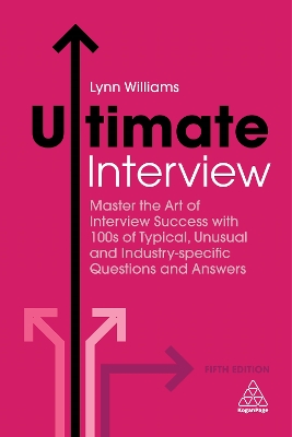 ULTIMATE INTERVIEW : MASTER THE ART OF INTERVIEW SUCCESS WITH 100S OF TYPICAL , UNSUSUAL AND INDUSTRY SPECIFIC QUESTIONS AND ANSWERS PB