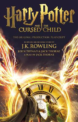 HARRY POTTER AND THE CURSED CHILD (PARTS I   II): THE OFFICIAL SCRIPT BOOK OF THE ORIGINAL WEST END PRODUCTION PB