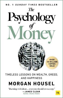 THE PSYCHOLOGY OF MONEY : TIMELESS LESSONS ON WEALTH, GREED, AND HAPPINESS PB