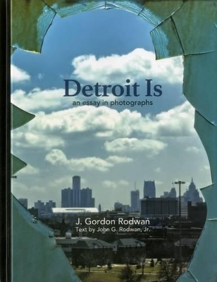 DETROIT IS : AN ESSAY IN PHOTOGRAPHS PB