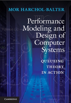 PERFOMANCE MODELING AND DESIGN OF COMPUTER SYSTEMS