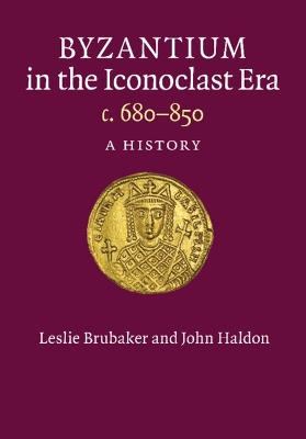 BYZANTIUM IN THE ICONOCLAST ERA, C. 680-850 A HISTORY PB