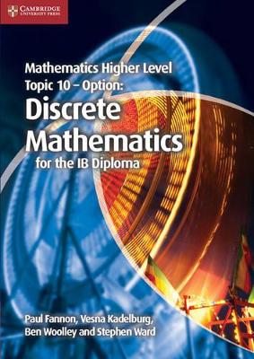 MATHEMATICS HIGHER LEVEL FOR THE IB DIPLOMA: IB TOPIC 10 - OPTION: DISCRETE MATHEMATICS
