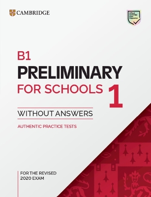 CAMBRIDGE ENGLISH PRELIMINARY FOR SCHOOLS 1 SB (FOR REVISED EXAMS FROM 2020)