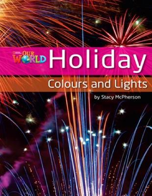 OUR WORLD READERS: HOLIDAY COLOURS AND LIGHTS - BRET. ED.